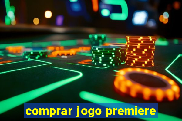 comprar jogo premiere